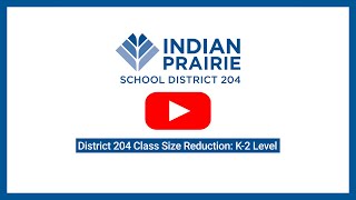 District 204 Class Size Reduction: K-2 Level