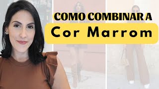 Como combinar a cor Marrom?