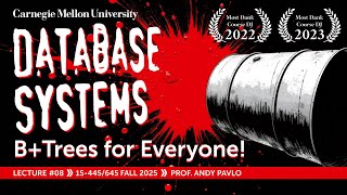 #08 - B+Trees: The Best Data Structure in the World (CMU Intro to Database Systems)