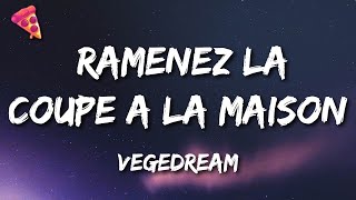 Vegedream - Ramenez la coupe à la maison (Paroles/Lyrics)