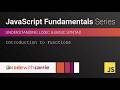 Introduction to Functions | JavaScript Fundamentals Series