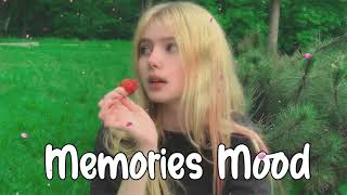 Memories Mood  Best songs to boost your mood Chilled Feelings