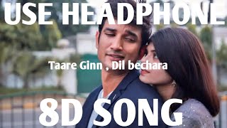 #8dsong | Dil Bechara - Taare Ginn | 8d song | Sushant & Sanjana | A.R. Rahman | Mohit & Shreya
