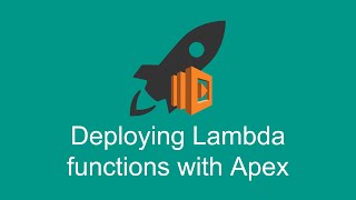 Deploying Lambda functions with Apex (Getting started with AWS Lambda, part 5)