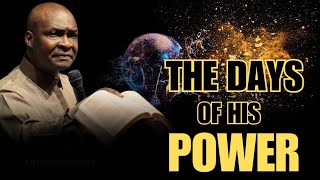 THE DAYS OF HIS POWER: UNLEASHING THE POWER OF GOD IN YOUR LIFE  || APOSTLE JOSHUA SELMAN