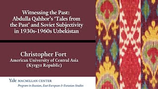 Witnessing The Past: Abdulla Qahhor’s ‘Tales from the Past’ \u0026 Soviet Subjectivity in Uzbekistan