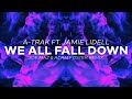 A-Trak ft. Jamie Lidell - We All Fall Down (Joe Maz & Adam Foster Remix)