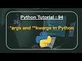 Python Tutorial 94 : *args and **kwargs in Python || kwargs