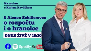 NA ROVINU s Karlem Havlíčkem. S Alenou Schillerovou o rozpočtu i hranolce.