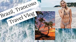 Trancoso, Bahia | Brazil Travel Vlog