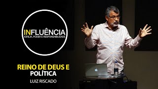 Luiz Riscado - Reino de Deus e política