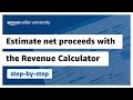 Estimate net proceeds with the Revenue Calculator