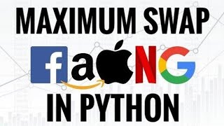 LEETCODE - MAXIMUM SWAP IN PYTHON