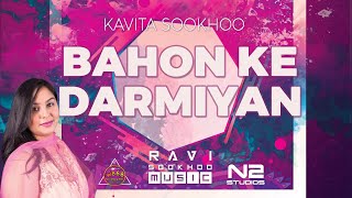 Kavita Sookhoo - Bahon Ke Darmiyan (2022 Bollywood Cover)