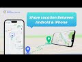 How to Share Location between iPhone and Android