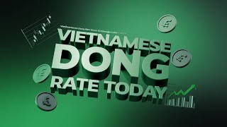 🔥Latest Iraqi Dinar Updates🔥Vietnamese Dong New Exchange Rate Today