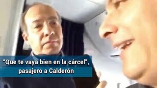 Increpan al expresidente Felipe Calderón durante vuelo