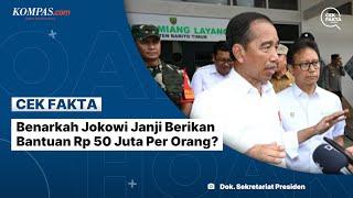 Benarkah Jokowi Janji Berikan Bantuan Rp 50 Juta Per Orang?