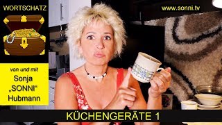 WORTSCHATZ „Küchengeräte 1“ (von und mit Sonja „SONNI“ Hubmann)