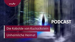 Die Kobolde von Kuckuckstein | Unheimliche Heimat – Gruselgeschichten auf der Spur | MDR