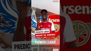 CRYSTAL PALACE VS ARSENAL 🔥 | Arsenal Predicted Lineup 📋 | Premier League 2023/24
