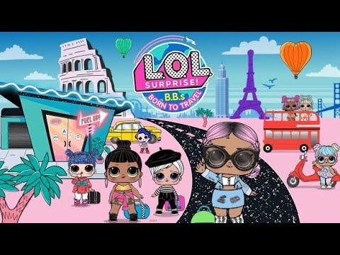 LOL Surprise! B.B.s Born To Travel Launch Trailer|LOL Surprise! B.B.s ...