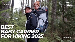 Best Baby Carrier for Hiking 2025 🌄👶 BEST BABY BACKPACK