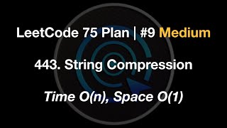 LeetCode 75 Study Plan #9 Medium 443. String Compression - Time O(n), Space O(1) - Swift