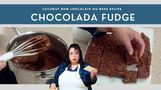 Chocolada Fudge: Coconut Rum Chocolate No-Bake Recipe