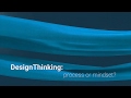 Design thinking for business innovation: process or mindset?