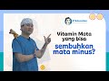 VITAMIN YANG MENYEMBUHKAN MATA MINUS?