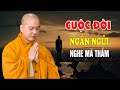 Cuộc Đời Ngắn Ngủi Vô Thường Rất Xúc Động Khi Nghe Thầy Giảng - Pháp Thoại Thầy Thích Pháp Hòa