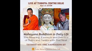Mahayana Buddhism in Daily Life: The Meaning, Essence and Practice of Sutra & Tantra with Jimi Neal