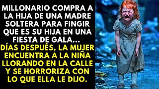 MILLONARIO COMPRA A LA HIJA DE UNA MADRE SOLTERA PARA FINGIR QUE ES SU HIJA EN UNA FIESTA DE GALA.