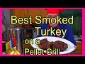 Best Smoked Turkey Recipe - How to Smoke a Turkey on a Pellet Grill - Texas Smoked Turkey Recipe