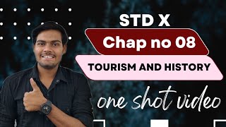 Chapter No 08 | Tourism And History | One Shot Explanation | STD 10th | Maharashtra Board