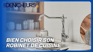 On vous dévoile le secret pour choisir le robinet de cuisine parfait