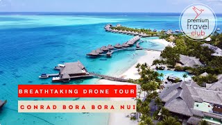 Conrad Bora Bora Nui: breathtaking drone footage from Motu To’opua in Bora Bora