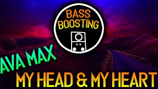 Ava Max - My Head & My Heart  [BASS BOOSTED]🤑