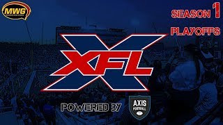 MWG -- Axis Football 17 -- XFL Reborn -- S1 Playoffs