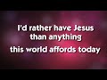 I'd Rather Have Jesus - INSTRUMENTAL with lyrics