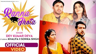 RANNA JHOTA (OFFICIAL VIDEO) by Dev Kumar Deva feat Khalifa & Sonika Singh | Latest Haryanvi Song