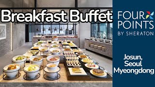 Hotel Breakfast Buffets in Asia are Better! (Four Points Josun, Seoul Myeongdong)