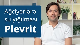 Ağciyərlərə su yığılması - Plevrit #DrFəyyazMəmmədov #Plevrit