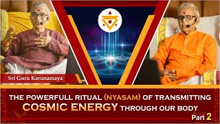 The powerfull ritual (nyasam) of transmitting cosmic energy through our body - Part 2