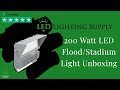 200 Watt LED Flood/Stadium Light Unboxing