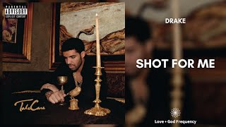 Drake - Shot For Me (963Hz + 639Hz)