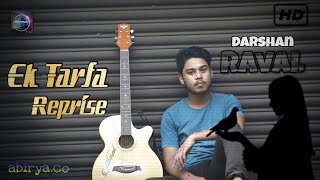 Ek Tarfa Reprise - Darshan Raval | Cover Music Video By Aviral | Romantic Song 2020 |