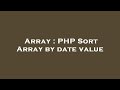Array : PHP Sort Array by date value
