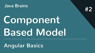 Angular 6 Basics 2 - Component Based Model